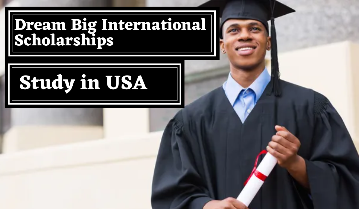 2022 Dream Big International Scholarships