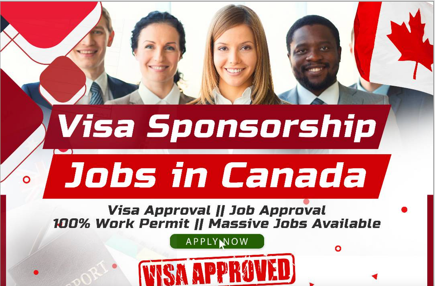 $50,000 Visa Sponsorship: Companies In Canada Offering Visa Sponsorship Jobs